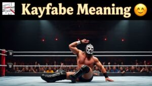 Kayfabe Meaning in English – Simple Explanation