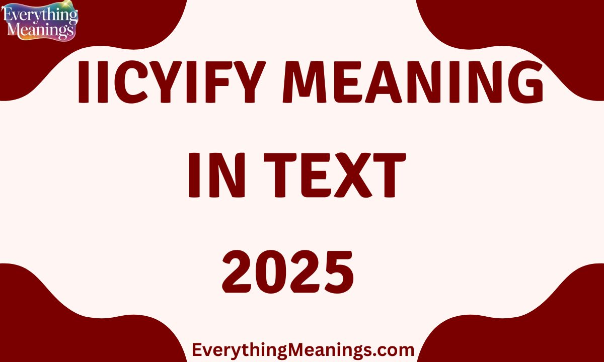 IICYIFY Meaning In Text