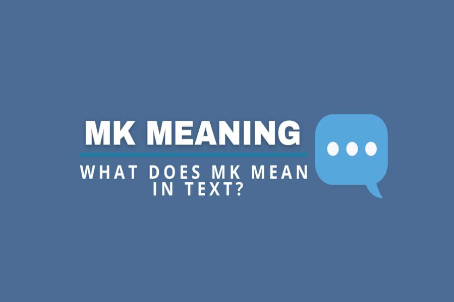 What Does MK Mean in Text